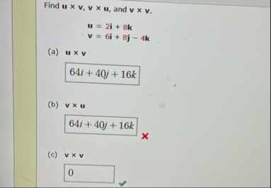 Find u v , v u , and v v . u = 2 i 8 k v = 6 i 8