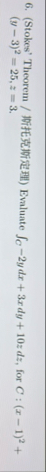 6 Stokes Theorem Evaluate C - 2 y d x 3 x d y 1 0