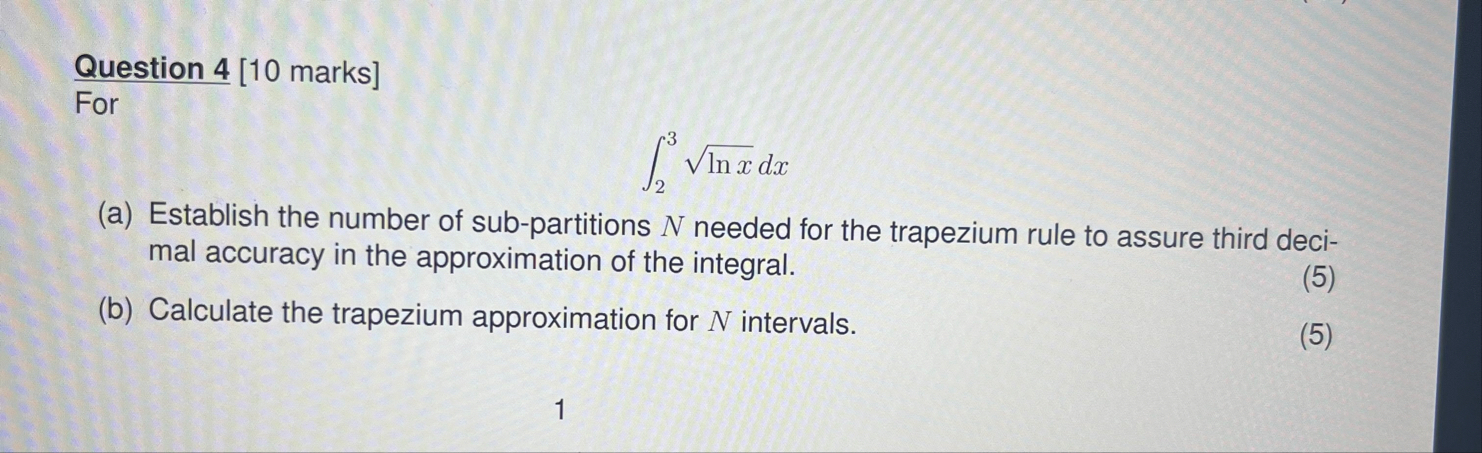 Question 4 [ 1 0 marks ] For 2 3 l n x 2 d x ( a