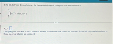 Find M n to three decimal places for the definite