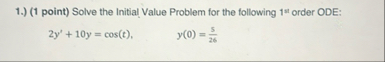 1 . ) ( 1 point ) Solve the Initial Value Problem