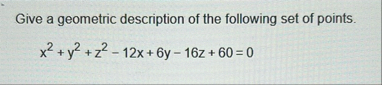 Give a geometric description of the following set
