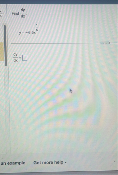 Find d y d x . y = - 6 . 5 x 1 5 d y d x = an