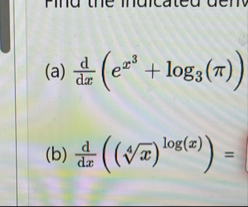 ( a ) d d x ( e x 3 l o g 3 ( ) ) ( b ) d d x ( (