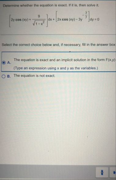 Determine whether the equation is exact. If it is