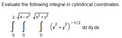 Evaluate the following integral i n cylindrical