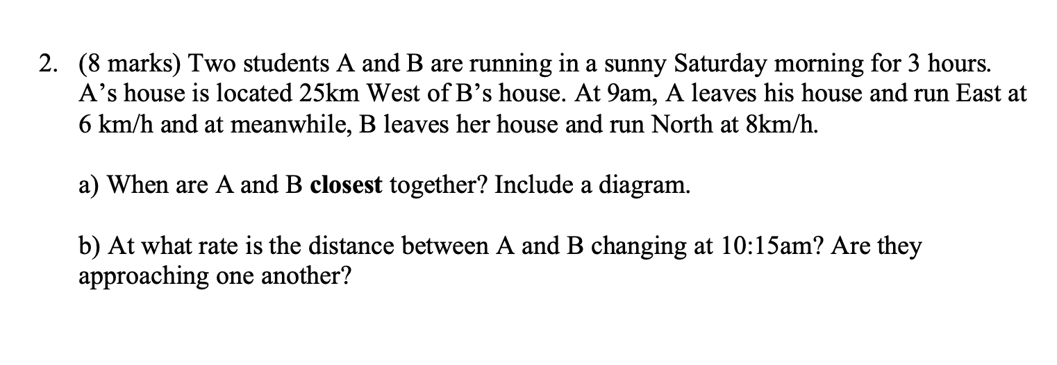 2 . ( 8 marks ) Two students A and B are running