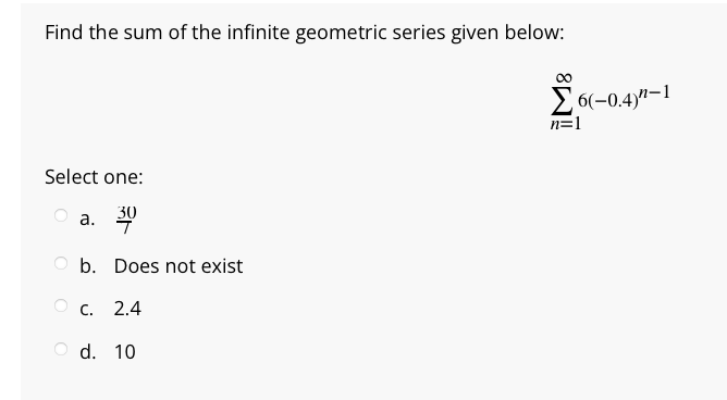 Find the sum o f the infinite geometric series