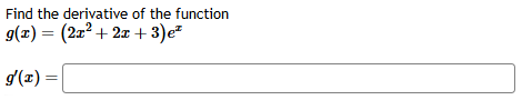 Find the derivative o f the function g ( x ) = (
