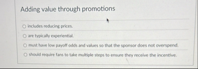 Adding value through promotions includes reducing