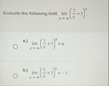 Evaluate the following limit: lim x ( 1 x 1 ) x .