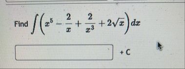Find ( x 5 - 2 x 2 x 3 2 x 2 ) d x