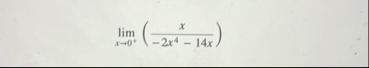 lim x 0 ( x - 2 x 4 - 1 4 x )