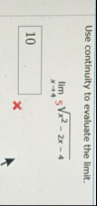 Use continuily to evaluate the limit . lim x 4 5
