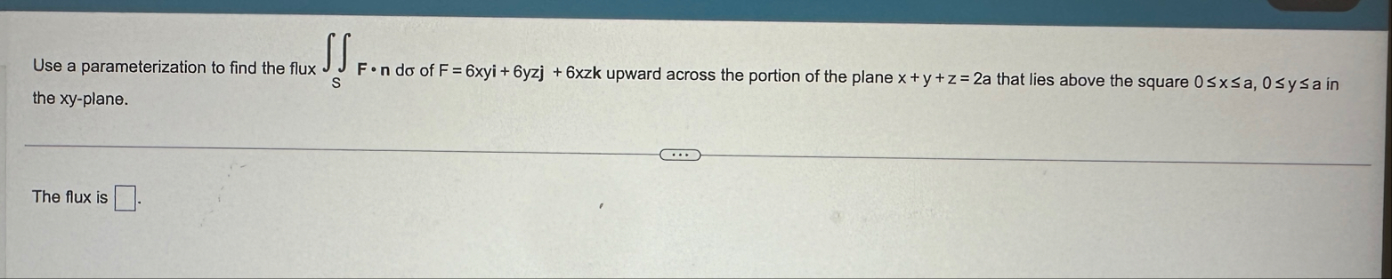 Use a parameterization to find the flux S F * n d