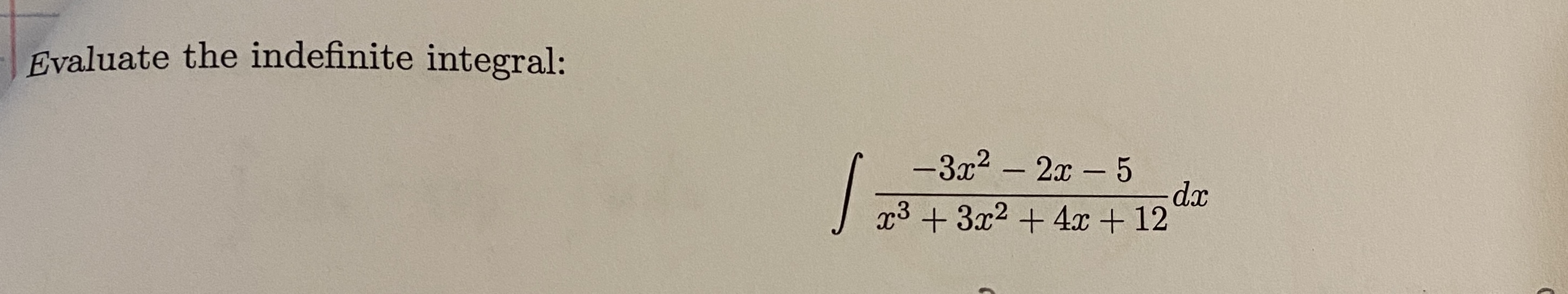Evaluate the indefinite integral: - 3 x 2 - 2 x -