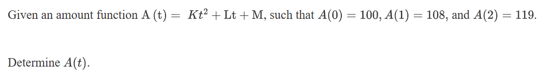 Given a n amount function A ( t ) = K t 2 + L t +