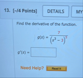 [ - / 4 Points ] MY Find the derivative of the