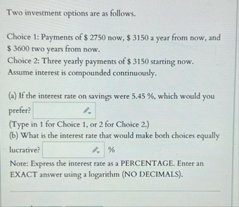 Two investment options are as follows. Choice 1 :