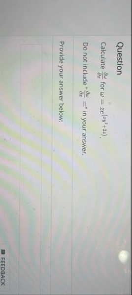 Question Calculate d e l d e l x for = z e ( x y