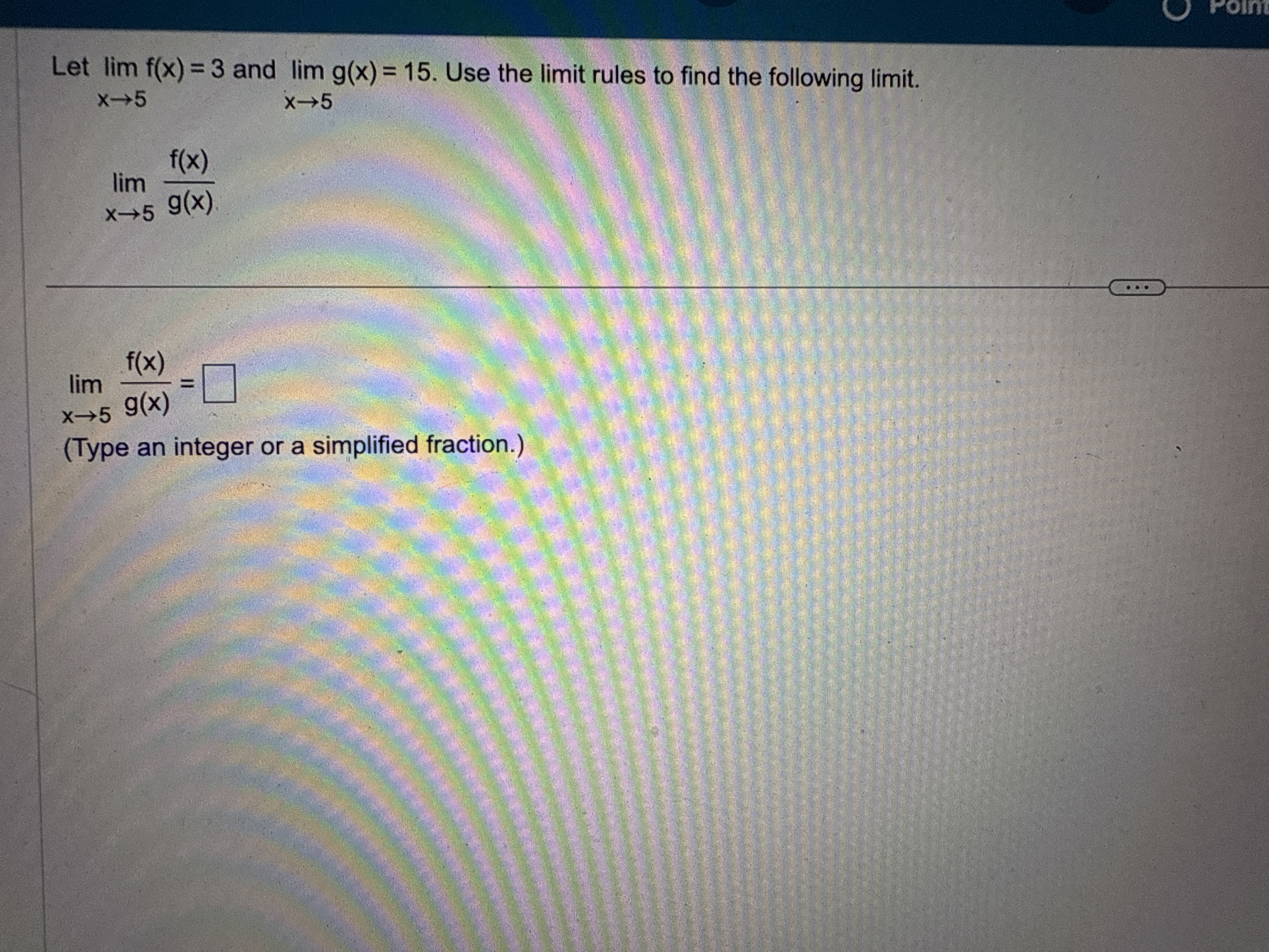 Let lim x 5 f ( x ) = 3 and lim x 5 g ( x ) = 1 5