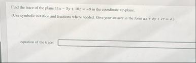 Find the trace of the plane 1 1 x - 5 y 1 0 z = -