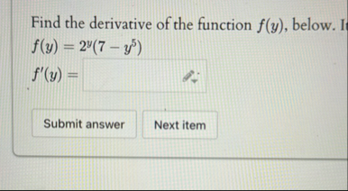 Find the derivative of the function f ( y ) ,