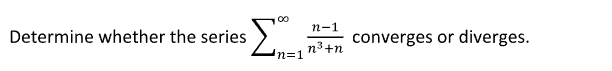 Determine whether the series \ sum _ ( n = 1 ) ^