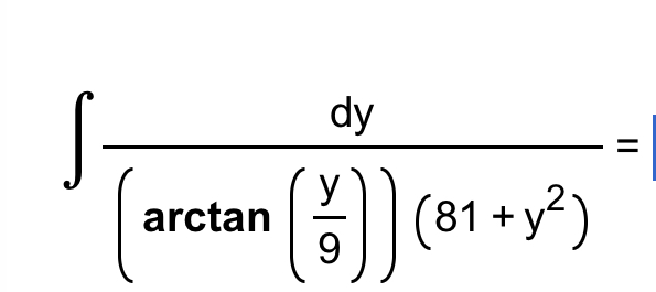 d y ( a r c t a n ( y 9 ) ) ( 8 1 + y 2 ) =