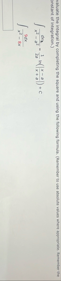 valuate the integral by completing the square and
