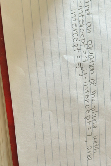 ind an equation of the plane with - intercept = 9