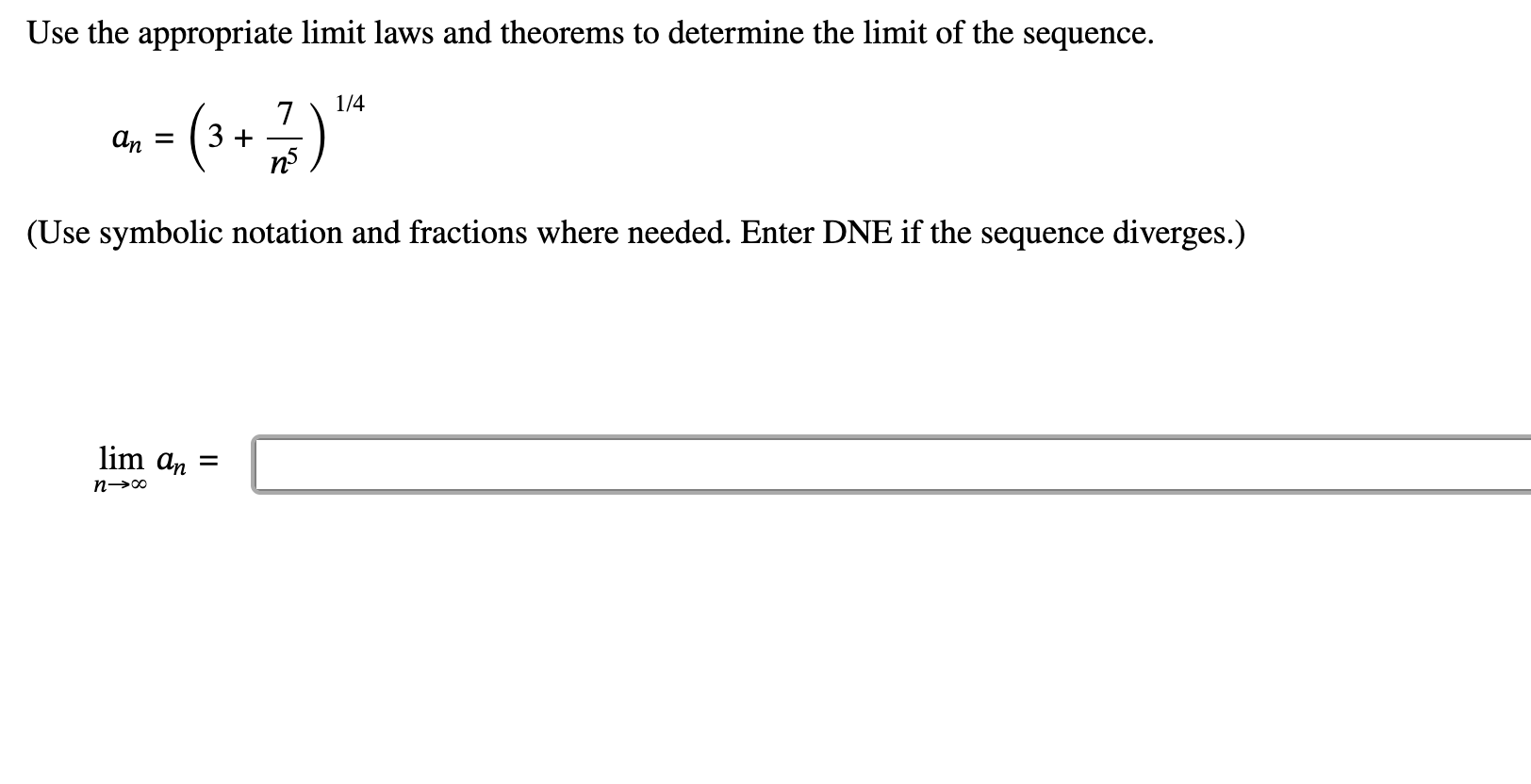 Use the appropriate l i m i t laws and theorems t