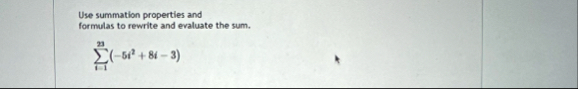 Use summation properties and formulas to rewrite