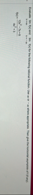 Evaluate lim ? f ( x ) and lim ? f ( x ) for the