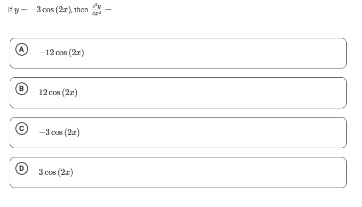I f y = - 3 c o s ( 2 x ) , then d 2 y d x 2 = -