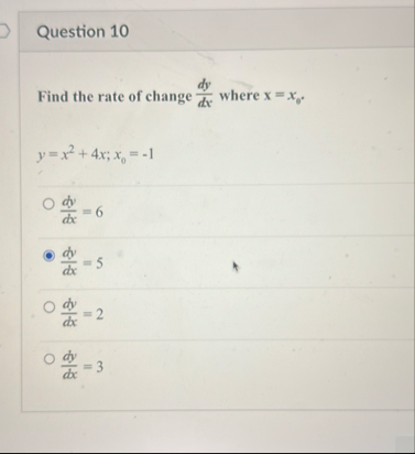 Question 1 0 Find the rate of change d y d x