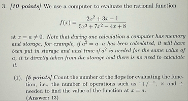 [ 1 0 points ] We use a computer to evaluate the