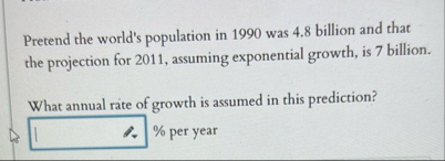 Pretend the world's population in 1 9 9 0 was 4 .