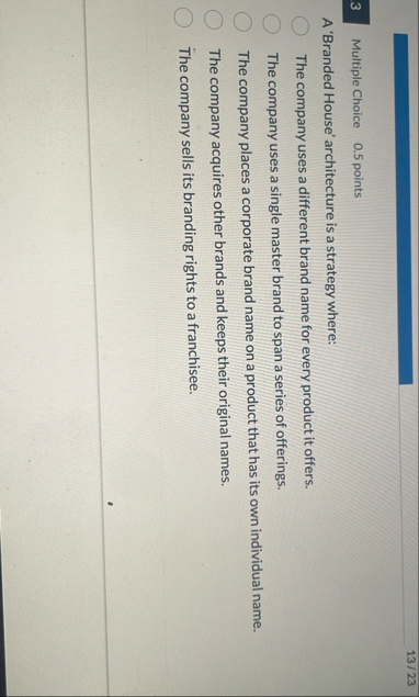 1 3 2 3 Multiple Choice 0 . 5 points A 'Branded