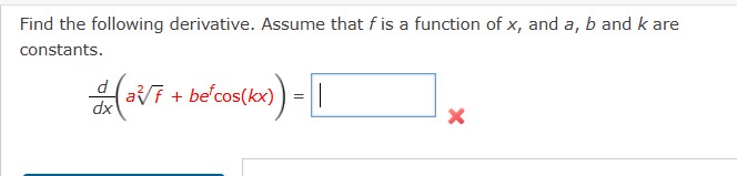 Find the following derivative. Assume that f is a