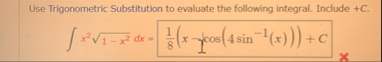 Use Trigonometric Substitution to evaluate the