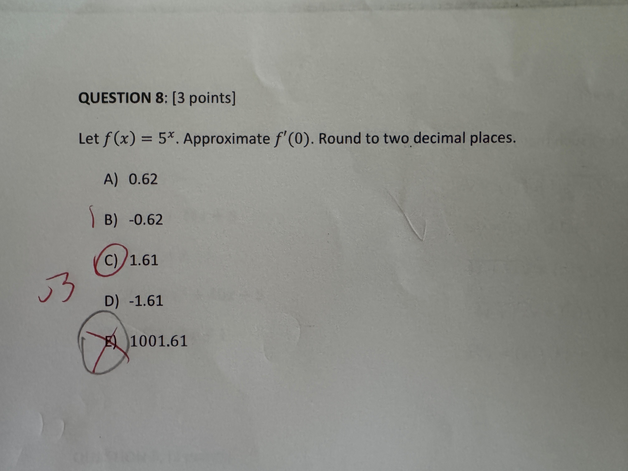 QUESTION 8 : [ 3 points ] Let f ( x ) = 5 x .