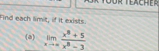 Find each limit , it it exists. ( a ) lim x x 8 5