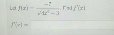 Let f ( x ) = - 7 4 x 2 3 2 . Find f ' ( x ) f '
