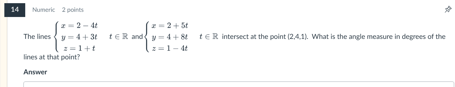 The lines x = 2 - 4 t y = 4 + 3 t z = 1 + t and x