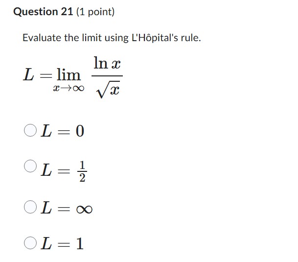 Question 2 1 ( 1 point ) Evaluate the l i m i t