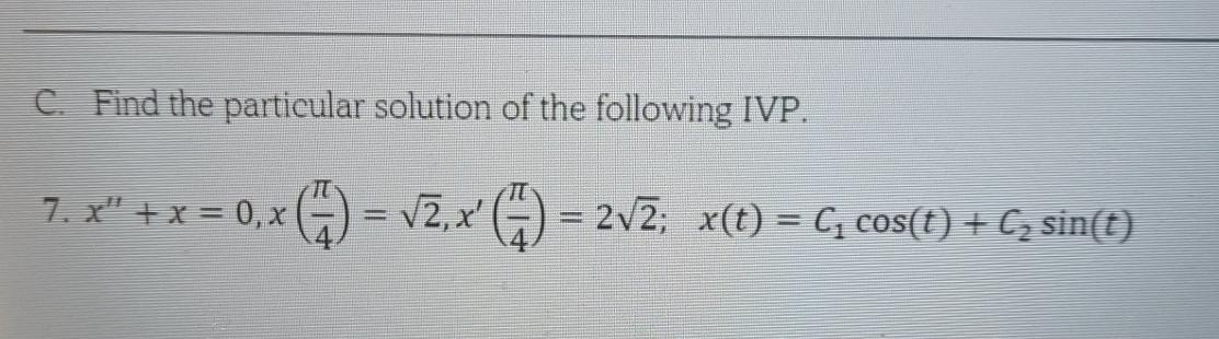 find the particular solution o f the IVP, x ' ' +