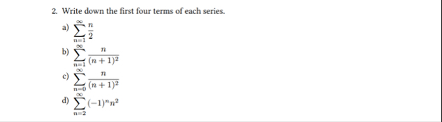 Please show all work. Write down the first four