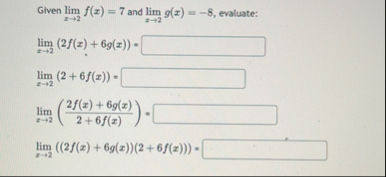 Given lim x 2 f ( x ) = 7 and lim x 2 g ( x ) = -