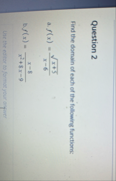 Question 2 Find the domain of each of the
